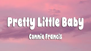 Download lagu Connie Francis - Pretty Little Baby (Lyrics) mp3 Download lagu Connie Francis - Pretty Little Baby (Lyrics) mp3