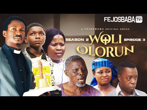 WOLI OLORUN (GOD'S PROPHET) SEASON 2 || EPISODE 3