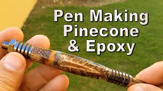 Pen Making - Pinecone & epoxy