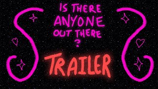 Is There Anyone Out There - Trailer