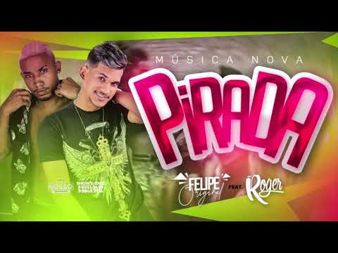 FELIPE ORIGINALFEAT MC ROGER PIRADA