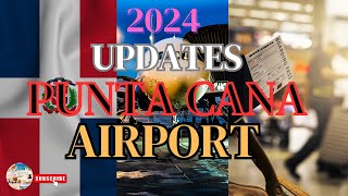 Exciting Updates at Punta Cana Airport 2024