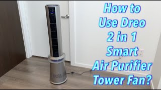 How to Use Dreo 2 in 1 Smart Air Purifier Tower Fan?