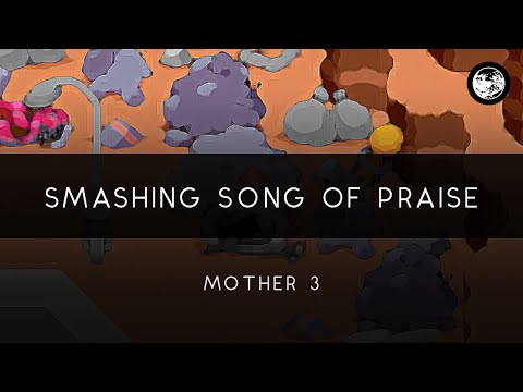 Mother 3: Smashing Song of Praise Arrangement