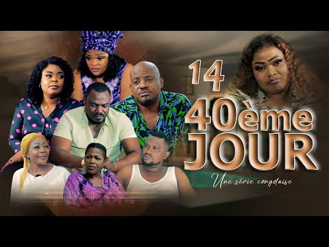 40ème JOUR I EPISODE 14  FIN I SERIE CONGOLAISE I NOUVEAUTE 2024