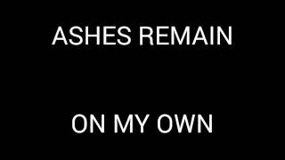 Download lagu Ashes Remain- On my Own  (lyrics) mp3