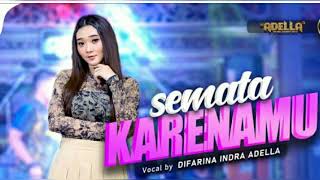 Download lagu SEMATA KARENAMU - DIFARINA INDRA ADELLA mp3