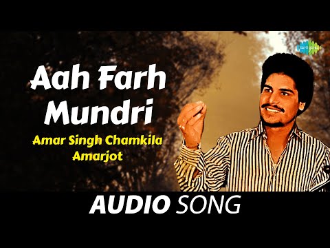 Aah Farh Mundri | Amar Singh Chamkila | Old Punjabi Songs | Punjabi Songs 2022