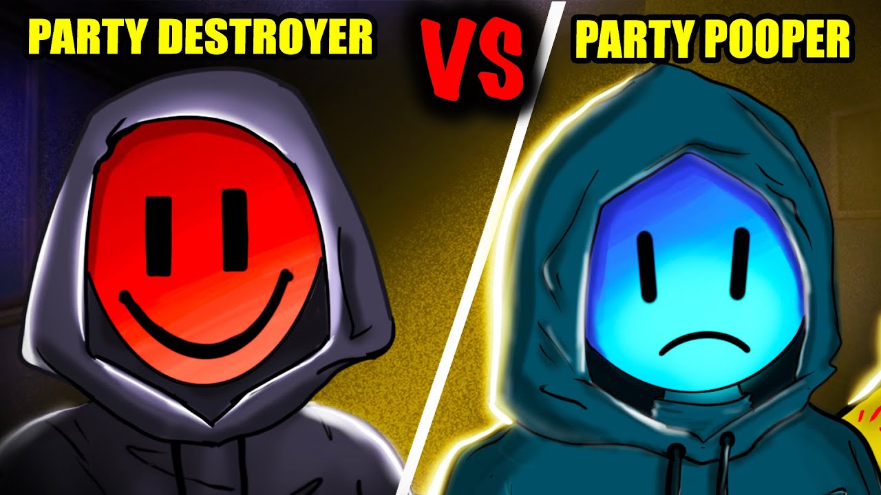 Party Destroyer Vs Party Poopers