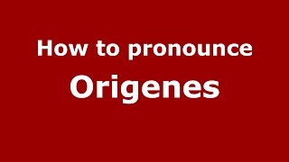 How to pronounce Origenes