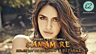 Download lagu SANAM RE REMIX by DJ SHADOW & DJ FARAZ || EmonZell || Hindi Remix Mashup mp3 Download lagu SANAM RE REMIX by DJ SHADOW & DJ FARAZ || EmonZell || Hindi Remix Mashup mp3