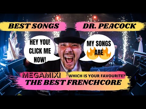 DR PEACOCK🍉 *BEST SONGS* [FRENCHCORE] - H/\RD MUS!C