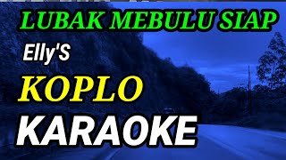 Download lagu KARAOKE LUBAK MEBULU SIAP   ELLY, S versi KOPLO mp3 Download lagu KARAOKE LUBAK MEBULU SIAP   ELLY, S versi KOPLO mp3