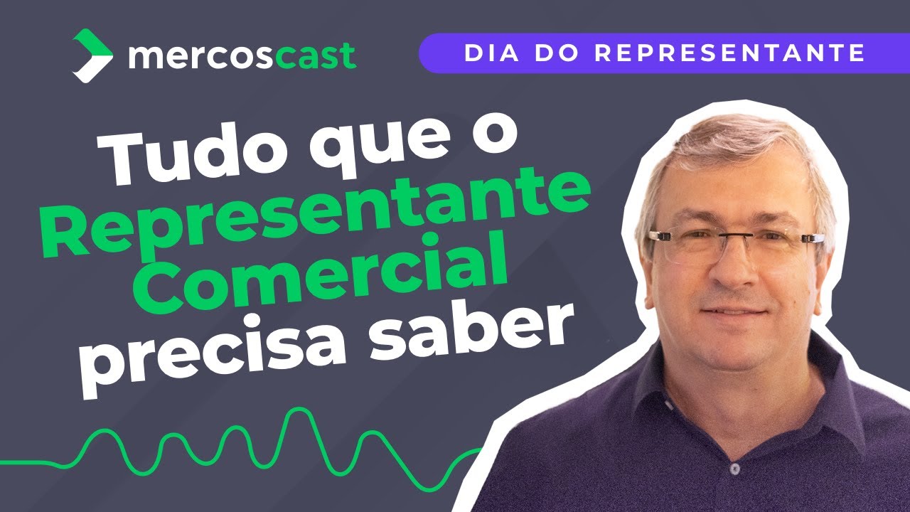 ESPECIAL: Tudo que o Representante Comercial PRECISA saber [#mercoscast 42]