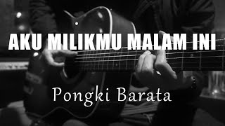 Download lagu Aku Milikmu Malam Ini - Pongki Barata ( Acoustic Karaoke ) mp3