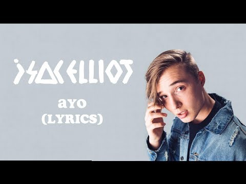 Isac Elliot - AYO (lyrics)