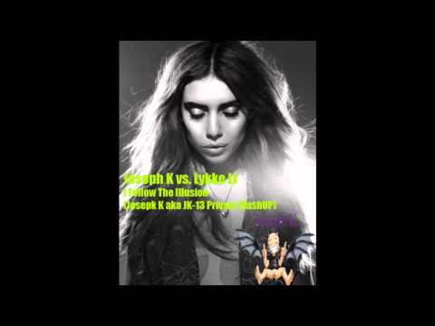 Joseph K vs. Lykke Li - I Follow The Illusion (Josepk K aka JK-13 Private MashUP)