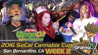 2016 SoCal Cannabis Cup ft. Wiz Khalifa, Method Man, and More! - San Bernardino, CA | Week 2