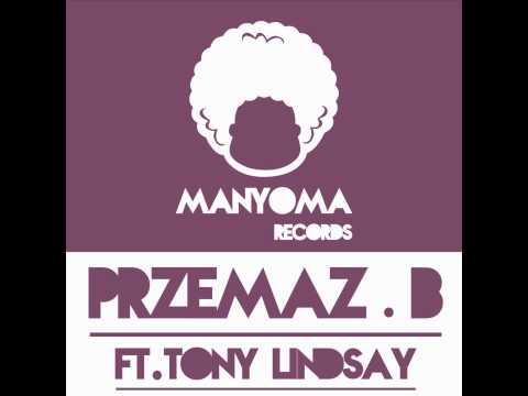 Reach Out - Przemaz B Feat Tony Lindsay - Manyoma Records