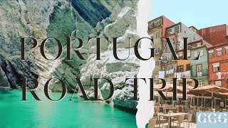 PORTUGAL ROAD TRIP - alllll the info, our route, top tips and things to do in Portugal!