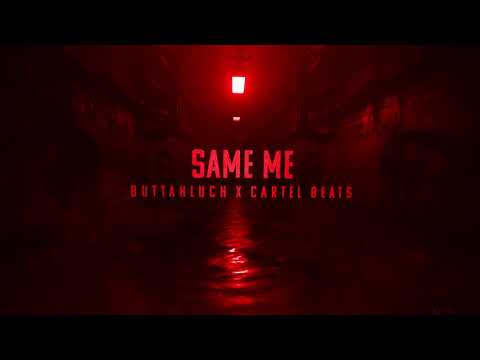 Buttah Luch X Cartel Beats - Same Me
