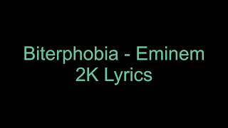 Eminem - Biterphobia (M&amp;M) [2K Lyric]