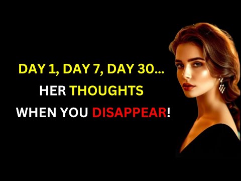 DAY-BY-DAY: What Happens in Her Mind When You Disappear