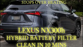 Lexus NX300h hybrid battery filter clean, easy DIY and stops you battery overheating. 10 min job.