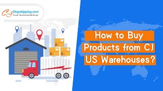 How to Buy Products from CJ US Warehouses?