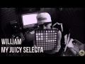 William - My Juicy Selecta (Studio Mashup) 