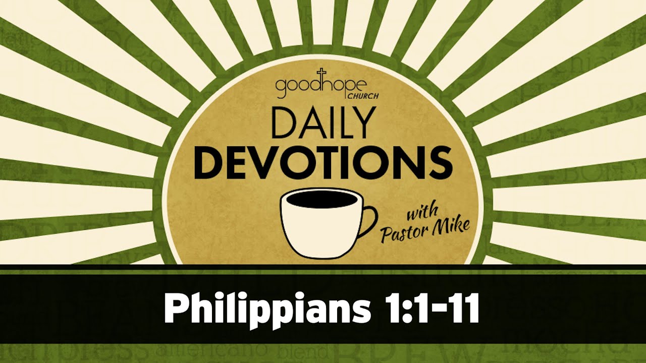 Philippians 1:1-11 // Daily Devotions with Pastor Mike