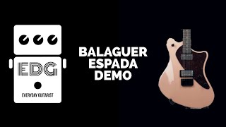 Video thumbnail for BALAGUER ESPADA DEMO  //// EVERYDAY GUITARIST by Everyday Guitarist