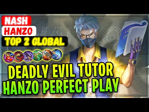 Deadly Evil Tutor, Hanzo Perfect Gameplay [ Top 2 Global Hanzo ] Nαsh - Mobile Legends Build