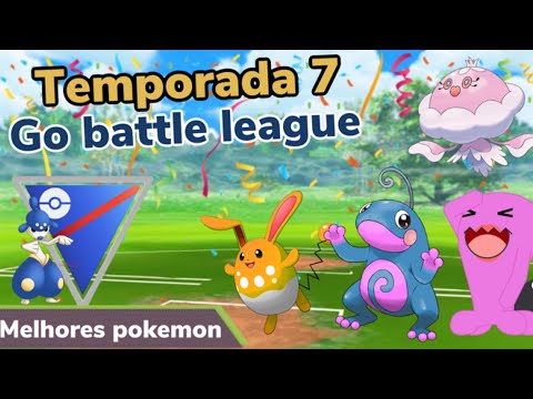 Bora batalhar! Melhores pokemon na GRANDE LIGA para a 7 temporada da GO BATTLE LEAGUE - POKÉMON GO