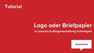 Logo / Briefpapier in Lexware Auftragsverwaltung hinterlegen | LexBlog