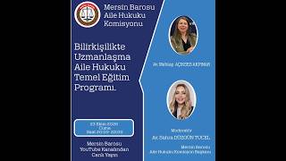 BİLİRKİŞİLİKTE UZMANLAŞMA AİLE HUKUKU TEMEL EĞİTİM PROGRAMI