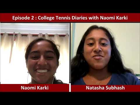 College Tennis Diaries with Naomi Karki - Guest: Natasha Subhash (Ep: 2)