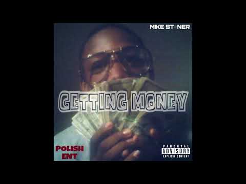 Mike Stoner - Getting Money
