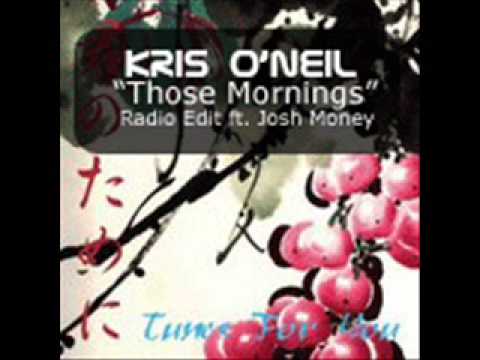 Kris O'Neil - Those Mornings (feat. Josh Money) [Tunes For You / Black Hole Recordings] (2009)