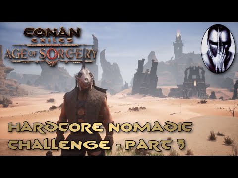 Conan Exiles | Hardcore Nomadic Challenge | Pt.3:  Levelling Up Markos