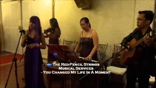 YOU CHANGED MY LIFE IN A MOMENT - The Red-Pencil Strings Musical Services