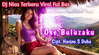 Download lagu DJ Nias ~ Ose Buluzaku √√ DJ Nias full bass √√ Nice to listen to // On New Year's Eve 2025/2026 mp3