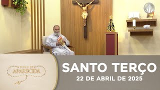 Terço de Aparecida com Pe. Antonio Maria - 22 de abril de 2025 [Mistérios Dolorosos]