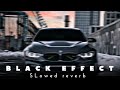 Black Effect Slowed And Reverb Jordan Sandhu Ft Meharvaani Latest Punjabi Song 2022 KBS