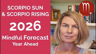 SCORPIO 2026 SUN & RISING: YEARLY ASTROLOGY FORECAST