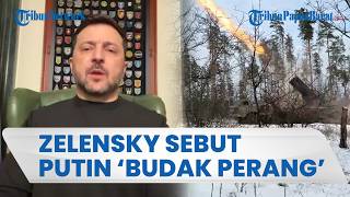 PUTIN DISEBUT BUDAK PERANG oleh Zelensky, Ukraina Lakukan Segalanya untuk Akhiri Konflik