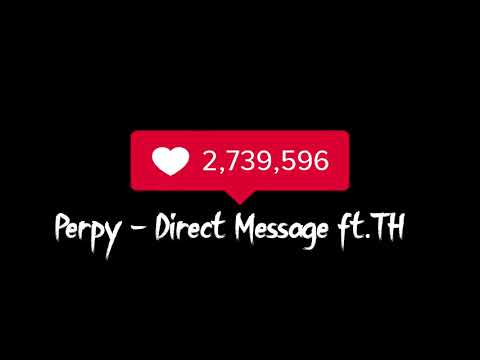 Perpy - Direct Message ft.TH (prod.TundraBeats x Seph)