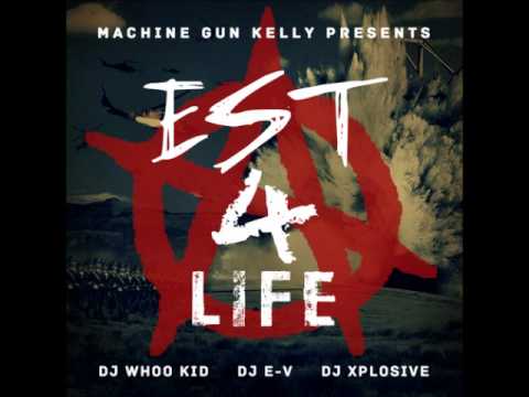 Machine Gun Kelly - EST 4 Life ft. Dubo, DJ Xplosive
