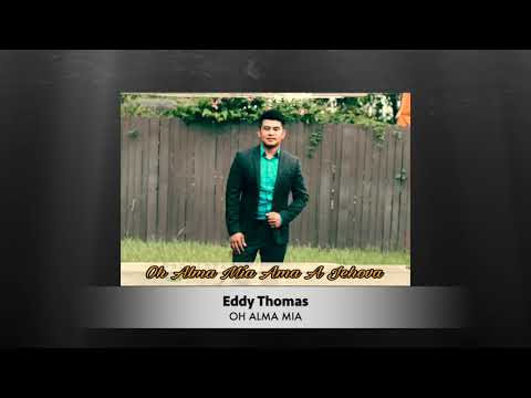 Eddy Thomas Oh Alma Mia