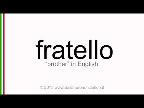 Italian pronunciation of fratello, brother